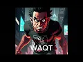 Download Lagu Waqt - Hasn ai | Official Rap Song