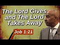 Pastor Gino Jennings - The Lord Gives and The Lord Takes Away Job 1 21