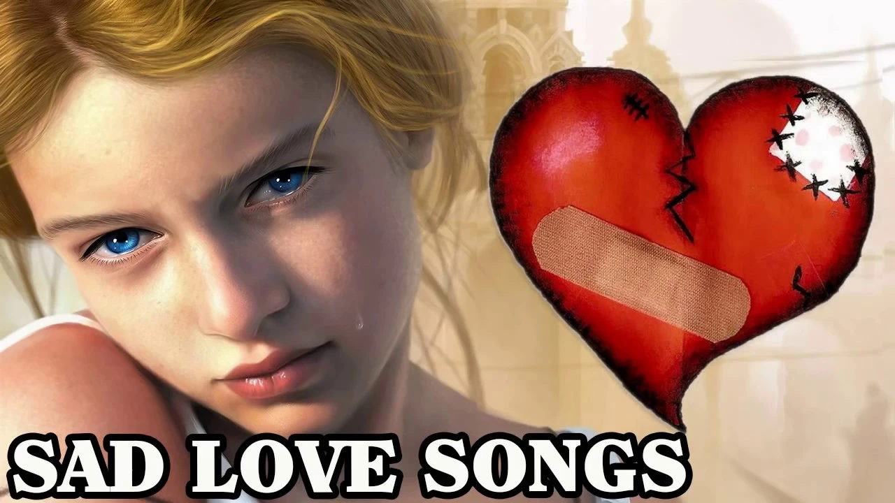 Broken Heart Collection Of Love Song - Sad Songs May Make You Cry - Greatest Beautiful Love Songs