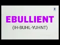 How to Pronounce Ebullient Correctly English Pronunciation Guide