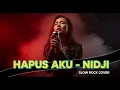 Download Lagu LAGU WAJIB BUAT YANG BARU PUTUS | NIDJI - HAPUS AKU (SLOW ROCK VERSION BIKIN GALAU PARAH)