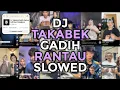DJ TAKABEK GADIH RANTAU MENGKANE FULL BASS LAGI VIRAL DI TIKTOK BY @djekallrmx   (Slowed \u0026 Reverb)