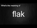 What s the meaning of flak How to pronounce flak