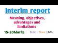 Interim Reporting Objectives of Interim Reporting Limitations of Interim Reporting