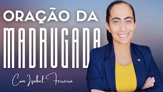 17/03/2025 - ORAÇÃO DA MADRUGADA - IZABEL FERREIRA