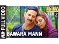Download Lagu Bawara Mann Full Video | Jolly LL.B 2 | Akshay Kumar, Huma Qureshi | Jubin Nautiyal \u0026 Neeti Mohan