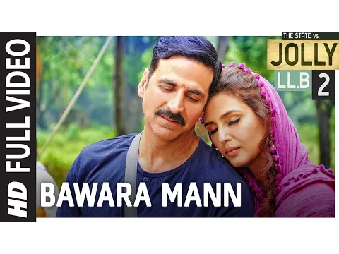 Download MP3 Bawara Mann Full Video | Jolly LL.B 2 | Akshay Kumar, Huma Qureshi | Jubin Nautiyal & Neeti Mohan