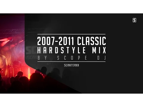 2007 - 2011 Classic Hardstyle Mix Part 1 (2 HOURS) - by Scope DJ