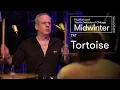 Download Lagu Tortoise | TNT Full Set | Midwinter 2019