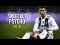 Download Lagu Cristiano Ronaldo 2019 ● Ava Max - Sweet but Psycho | Skills \u0026 Goals | HD