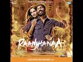 Raanjhanaa (From "Raanjhanaa") - A.R. Rahman, Jaswinder Singh & Shiraz Uppal