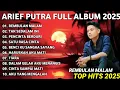 Download Lagu ARIEF PUTRA FULL ALBUM 2025 REMBULAN MALAM TAK SEDALAM INI PECINTA BERDURI TANPA IKLAN