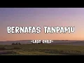 Download Lagu Bernafas Tanpamu || Last Child (lirik)