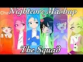 Download Lagu Nightcore Mashup/ The Squad/ READ DESCRIPTION