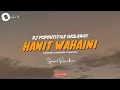 Download Lagu DJ HANIT WAHAINI viral tik tok X Campuran Dj sholawat FULLBASS - Oashu id  (REMIX)