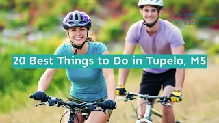 20 Best Things to Do in Tupelo MS