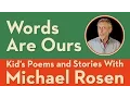 Words Are Ours | POEM | Kids' Poems and Stories With Michael Rosen