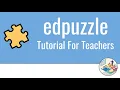 How to Use EdPuzzle Tech Tutorials for Teachers