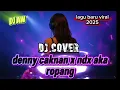 Download Lagu 🎶 DJ Denny Caknan x NDX AKA – Ropang  | Cover Musik DJ Terbaru 2025 🎧🔥