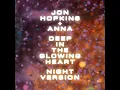 Deep In The Glowing Heart (Night Version) - Jon Hopkins & ANNA