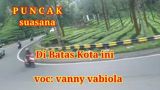 lagu perjalanan nostalgia  dibatas kota ini voc: vanny vabiola(cover video)