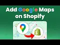 How to add Google Maps to Shopify 2026 - Step by step tutorial