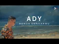 Download Lagu ADY - Menua Denganmu  (Official Music Video)