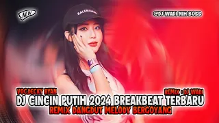 Download DJ CINCIN PUTIH 2024 BREAKBEAT TERBARU REMIX DANGDUT MELODY BERGOYANG [ DJ WADI BREAKBEAT OFFICIAL ] MP3