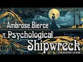 A Psychological Shipwreck by Ambrose Bierce | Can Such Things Be? | Audiobook
