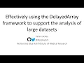Effectively using the DelayedArray framework to support the analysis of large datasets