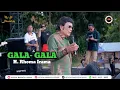 Lagu H. RHOMA IRAMA - GALA GALA || MARDATILA GROUP