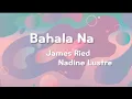 Download Lagu BAHALA NA - NADINE LUSTRE AND JAMES RIED ( MIMS OFFICIAL LYRICS )