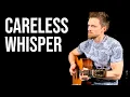 Download Lagu Careless Whisper - Wham! (Fingerstyle Guitar Solo)