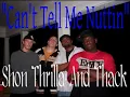 Shon Thrilla and Thack - Can't Tell Me Nuttin