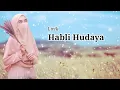 Download Lagu habli hudaya ( robbahu bidzikrika )