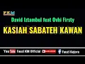 Download Lagu Kasiah Sabateh Kawan - David Iztambul feat Ovhi firsty ( KARAOKE )