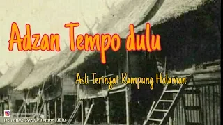 Adzan Tempo Dulu Asli Rindu Kampung Halaman | Ds Tanah Periuk Tempo Dulu.
