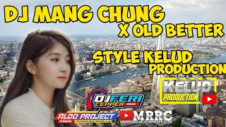 Download DJ MANG CUNG X OLD BETTER || STYLE KELUD PRODUCTION | TERBARU 2021 MP3