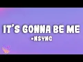 Download Lagu *NSYNC - It's Gonna Be Me