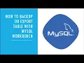 MySQL How to Backup or export table with MySQL workbench