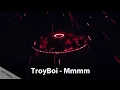 TroyBoy - Mmmm Bass Boosted