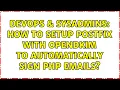 DevOps SysAdmins How to setup Postfix with Opendkim to automatically sign PHP emails