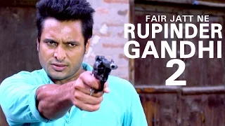 FAIR JATT NE - Rupinder Gandhi 2 ● Lavi Dhindsa ● Latest Punjabi Movie ● Lokdhun Punjabi