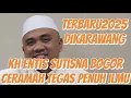 KH,ENTIS SUTISNA BOGOR#TERBARU2025#CERAMAH LUCU PENUH ILMU ORANG TUA JAMAN DULU#WAGIRSERUT#TEMPURAN#