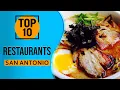 Top 10 Best Restaurants in San Antonio Texas