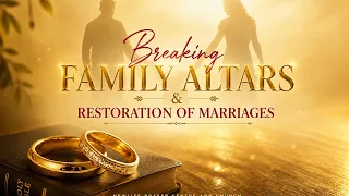 BREAKING FAMILY ALTARS & MARRIAGES RESTORATION SERVICE DAY 4 - 21 AUGUST 2026