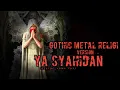 Lagu GOTHIC METAL RELIGI - Ya Syahidan version Official video lirik