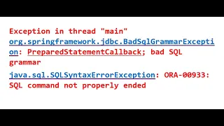 How to resolve BadSqlGrammarException or SQLSyntaxErrorException ORA-SQL command not properly ended