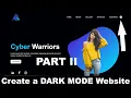 How To Make Website DARK MODE Dark Theme Website Design Using HTML CSS JS Cyber Warriors