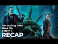 The Walking Dead Dead City RECAP Season 1